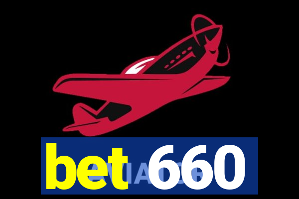 bet 660